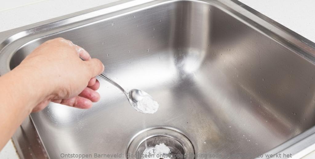 Gootsteen ontstoppen baking soda Barneveld: Zo werkt het
